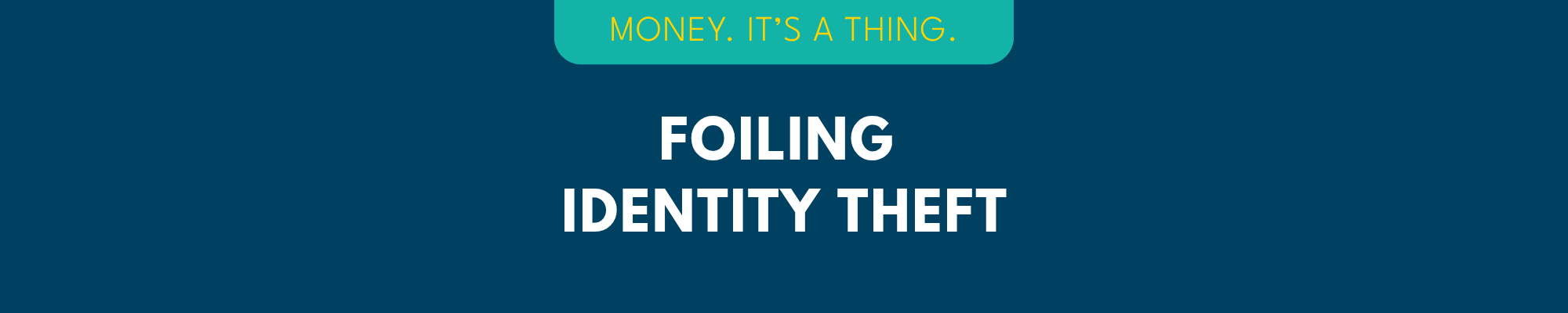Foiling Identity Theft Banner